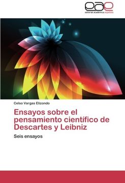 portada Ensayos sobre el pensamiento científico de Descartes y Leibniz: Seis ensayos