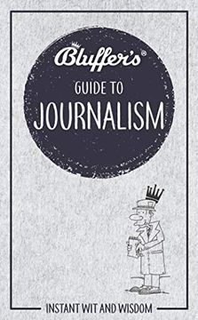 portada Bluffer's Guide to Journalism (Bluffer's Guides) (en Inglés)