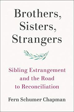 portada Brothers, Sisters, Strangers: Sibling Estrangement and the Road to Reconciliation