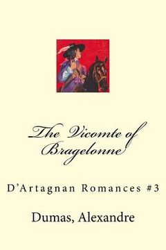 portada The Vicomte of Bragelonne: D'Artagnan Romances #3 (en Inglés)