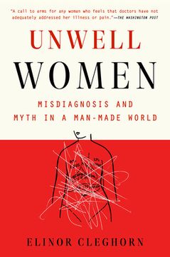 portada Unwell Women: Misdiagnosis and Myth in a Man-Made World (in English)