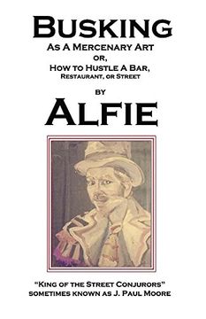 portada Busking as a Mercenary Art: or How to Hustle a Bar, Restaurant, or Street (en Inglés)