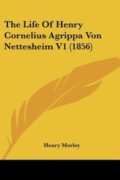 portada the life of henry cornelius agrippa von nettesheim v1 (1856) (in English)