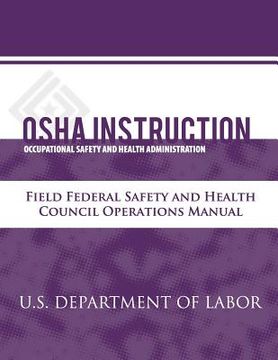 portada OSHA Instruction: Field Federal Safety and Health Council Operations Manual (en Inglés)