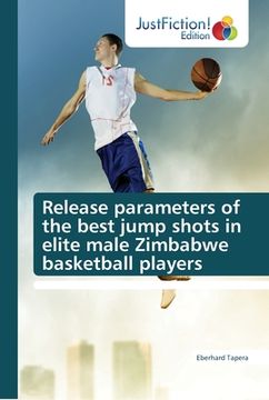 portada Release parameters of the best jump shots in elite male Zimbabwe basketball players (en Inglés)