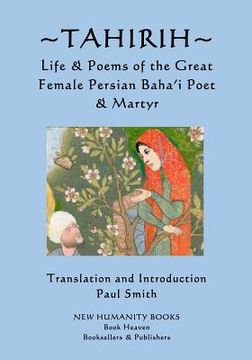 portada Tahirih: Life & Poems of the Great Female Persian Baha?i Poet & Martyr (in English)