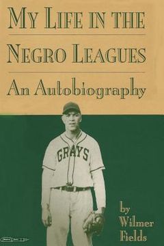 portada My Life in the Negro Leagues: An Autobiography by Wilmer Fields (in English)