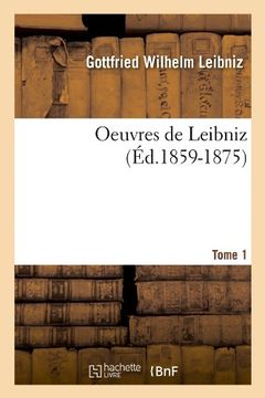 portada Oeuvres de Leibniz. Tome 1 (Ed.1859-1875) (Philosophie) (French Edition)