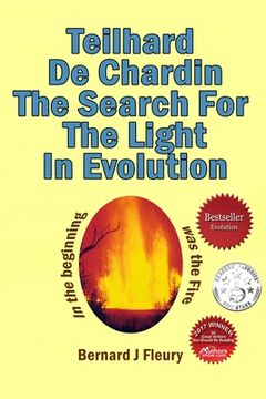 portada Teilhard de Chardin: The Search For The Light In Evolution (en Inglés)