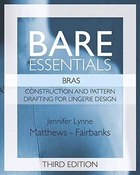 portada Bare Essentials: Bras - Third Edition: Construction and Pattern Design for Lingerie Design (in English)