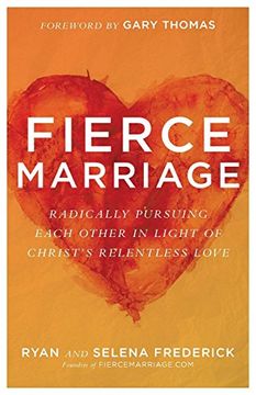 portada Fierce Marriage: Radically Pursuing Each Other in Light of Christ's Relentless Love (en Inglés)