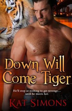 portada Down Will Come Tiger (in English)
