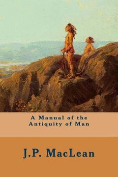 portada A Manual of the Antiquity of Man (en Inglés)