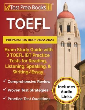 portada TOEFL Preparation Book 2022-2023: Exam Study Guide with 3 TOEFL iBT Practice Tests for Reading, Listening, Speaking, and Writing/Essay [Includes Audio (en Inglés)