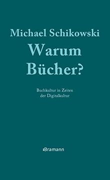 portada Warum Bücher? Buchkultur in Zeiten der Digitalkultur (en Alemán)