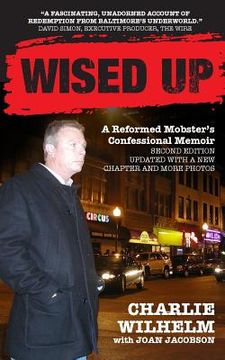 portada Wised Up: A Reformed Mobster's Confessional Memoir - Second Edition Updated With a New Chapter and More Photos