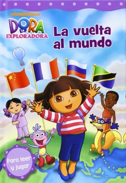  La vuelta al mundo (Dora la exploradora Primeras Lecturas núm. 7) (in Spanish)
