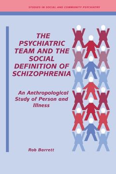 portada Psychiatric Team Definition Schizo: An Anthropological Study of Person and Illness (Studies in Social and Community Psychiatry) 
