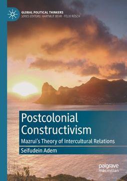 portada Postcolonial Constructivism: Mazrui's Theory of Intercultural Relations (en Inglés)