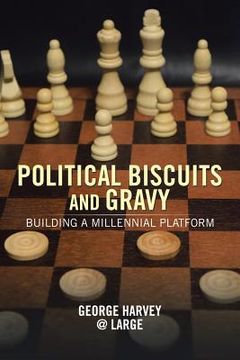 portada Political Biscuits and Gravy: Building a Millennial Platform (en Inglés)