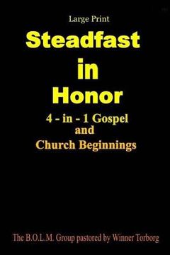 portada Steadfast in Honor - large print: 4-in-1 Gospel and Church Beginnings (en Inglés)