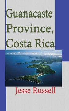 portada Guanacaste Province, Costa Rica: Travel and Tourism Information (in English)