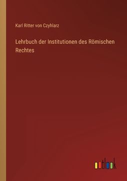 portada Lehrbuch der Institutionen des Römischen Rechtes (en Alemán)