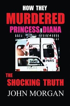 portada How They Murdered Princess Diana: The Shocking Truth (in English)
