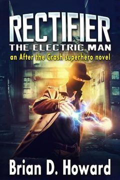 portada Rectifier - The Electric Man: An After the Crash Superhero Novel (en Inglés)