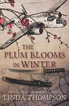 portada The Plum Blooms in Winter: Inspired by a Gripping True Story From World war Ii’S Daring Doolittle Raid (Brands From the Burning) (in English)