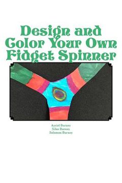 portada Design and Color Your Own Fidget Spinner: An Alternative to Fidget Spinners in the Classroom (en Inglés)