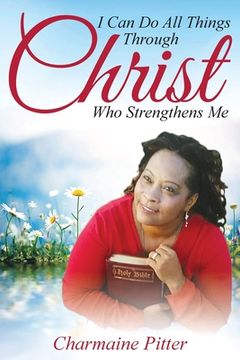portada I Can Do All Things Through Christ Who Strengthens Me (en Inglés)