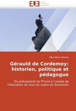 portada Gerauld de Cordemoy: Historien, Politique Et Pedagogue