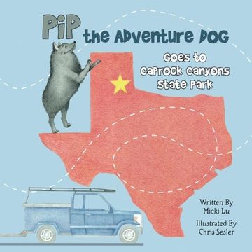 portada Pip the Adventure Dog Goes to Caprock Canyons State Park: Pip the Adventure Dog Goes to Caprock Canyons State Park (Volume 1)