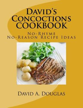 portada David's Concoctions COOKBOOK,: No-Rhyme, No-Reason Recipe Ideas (en Inglés)