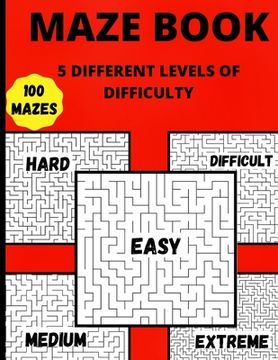 portada Maze Book: 5 Different Levels Of Difficulty Hours Of Fun, Stress Relief And Relaxation (en Inglés)