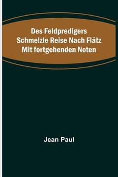portada Des Feldpredigers Schmelzle Reise nach Flätz mit fortgehenden Noten (in German)
