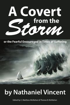 portada A Covert from the Storm, or the Fearful Encouraged in Times of Suffering (en Inglés)