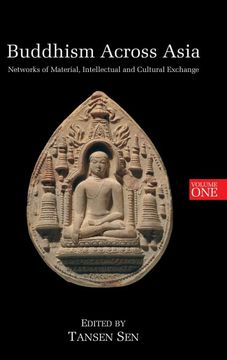 portada Buddhism Across Asia: Networks of Material, Intellectual and Cultural Exchange, Volume 1 (en Inglés)