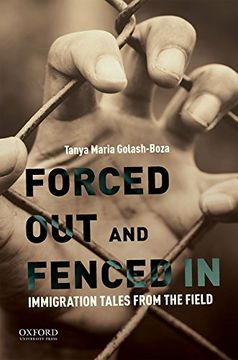 portada Forced Out and Fenced in: Immigration Tales from the Field