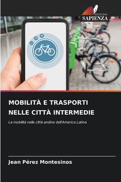 portada Mobilità E Trasporti Nelle Città Intermedie (in Italian)