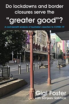 portada Do Lockdowns and Border Closures Serve the Greater Good? A Cost-Benefit Analysis of Australia's Reaction to Covid-19 