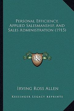 portada personal efficiency, applied salesmanship, and sales administration (1915) (en Inglés)