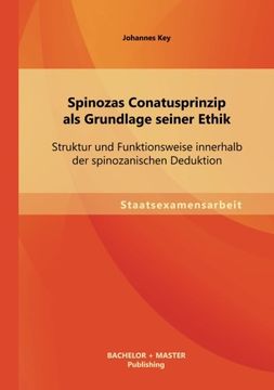 portada Spinozas Conatusprinzip ALS Grundlage Seiner Ethik: Struktur Und Funktionsweise Innerhalb Der Spinozanischen Deduktion