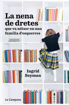 portada La Nena de Dretes que va Néixer en una Família D#Esquerres (Narrativa) (en Catalá)