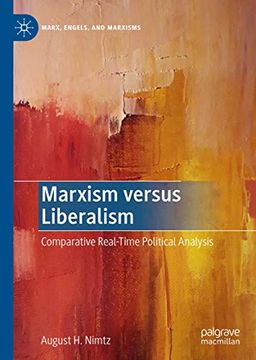 portada Marxism Versus Liberalism: Comparative Real-Time Political Analysis (in English)