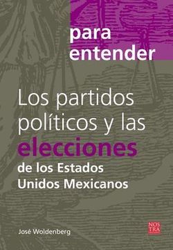 portada Los partidos políticos y las elecciones de los Estados Unidos Mexicanos