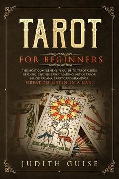 portada Tarot for Beginners: The Most Comprehensive Guide to Tarot Cards Reading, Psychic Tarot Reading, Art of Tarot, Major Arcana, Tarot Card Mea (in English)