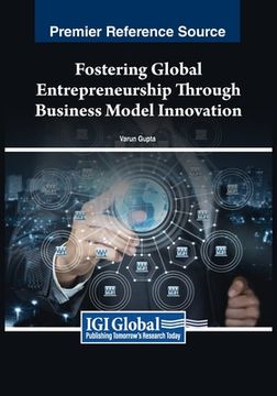 portada Fostering Global Entrepreneurship Through Business Model Innovation (en Inglés)