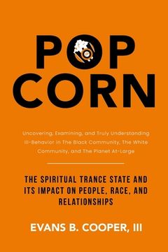 portada Popcorn: The Spiritual Trance State and Its Impact on People, Race, and Relationships